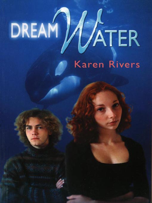 Title details for Dream Water by Karen Rivers - Available